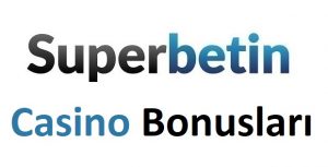 Superbetin Casino Bonusları